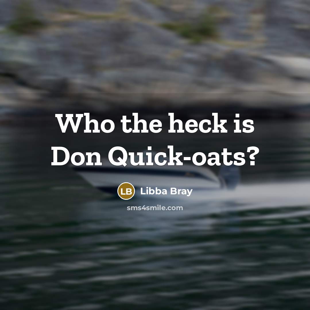 “Who the heck is Don Quick-oats?…” quote by Libba Bray