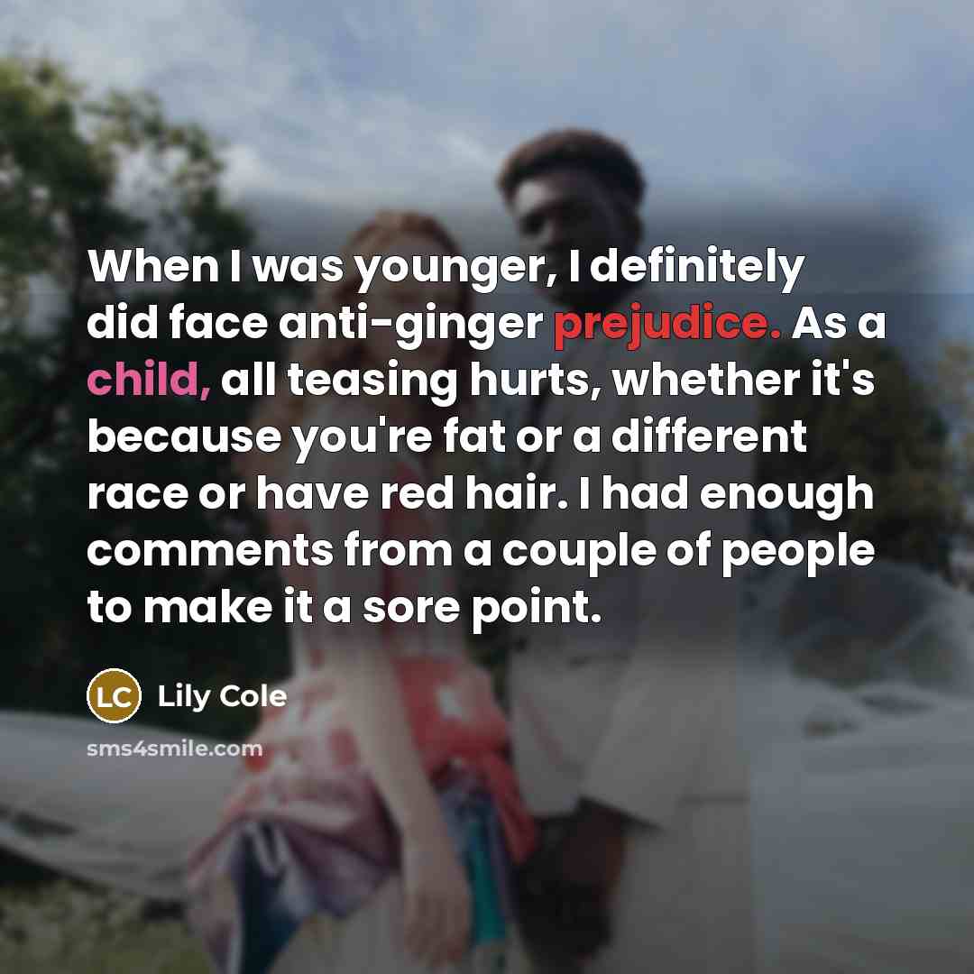 “When I was younger, I definitely did face anti-ginger prejudice.…” quote by Lily Cole