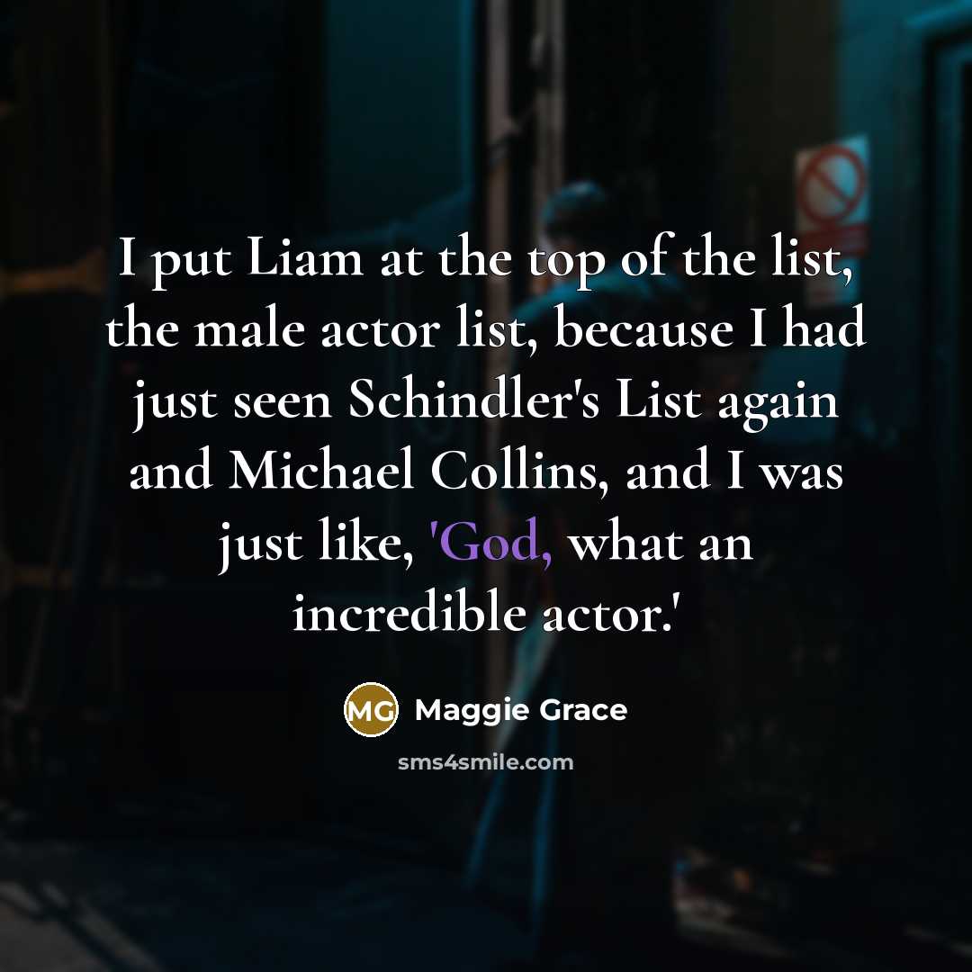 “I put Liam at the top of the list, the…” quote by Maggie Grace