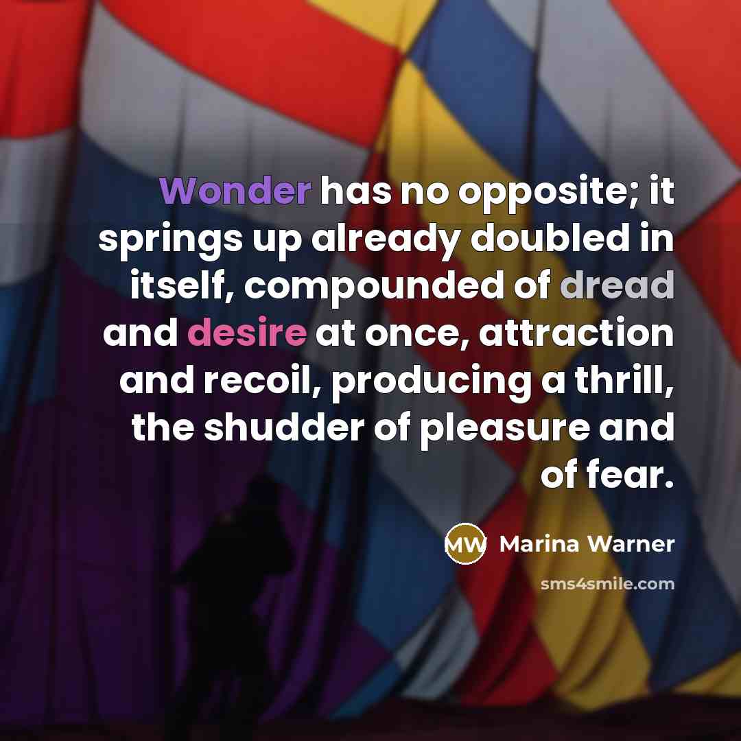 “Wonder has no opposite; it springs up already doubled in…” quote by Marina Warner