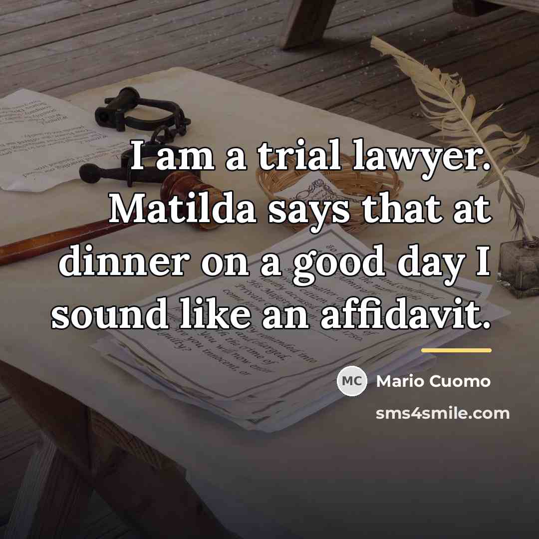 “I am a trial lawyer. Matilda says that at dinner…” quote by Mario Cuomo