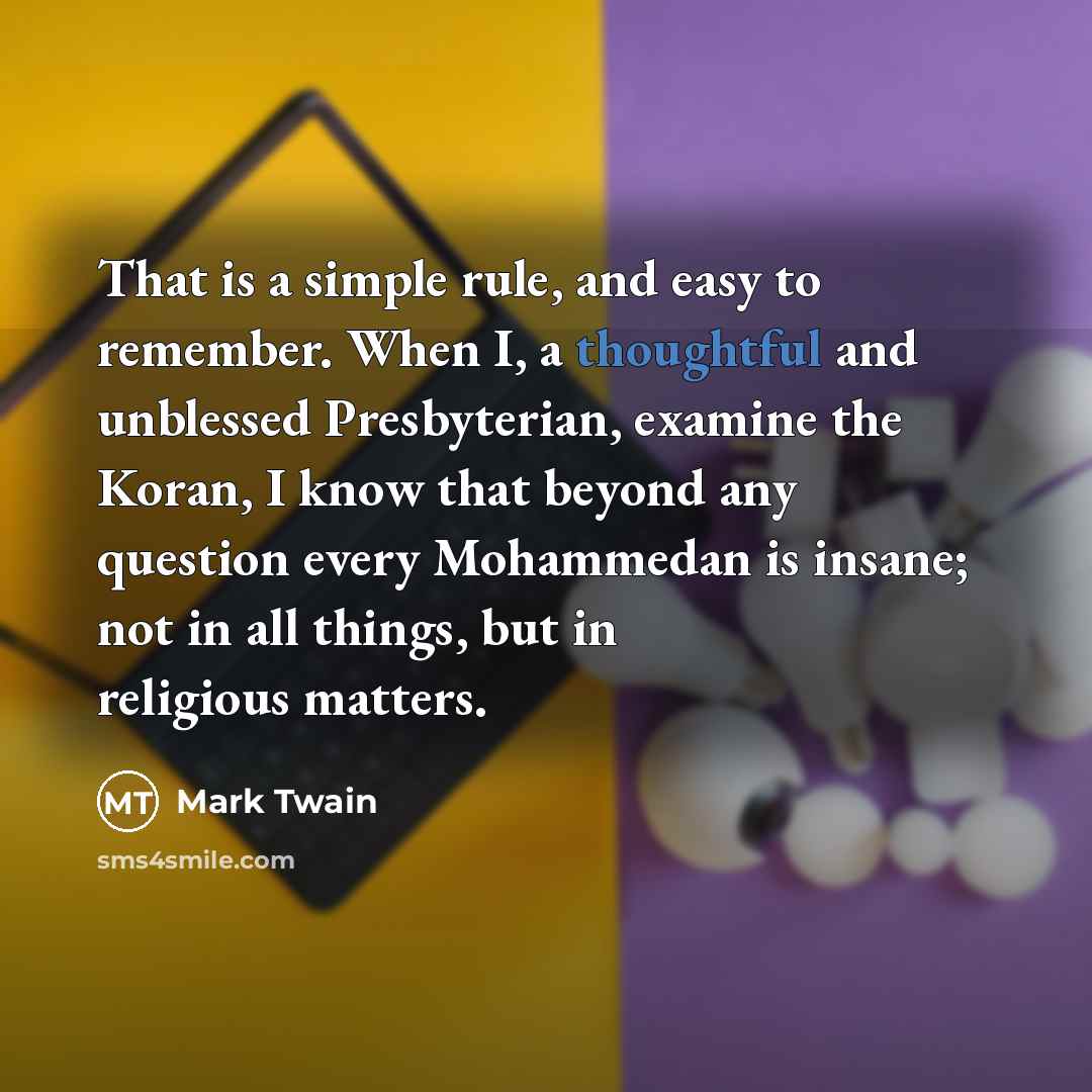 “That is a simple rule, and easy to remember. When…” quote by Mark Twain