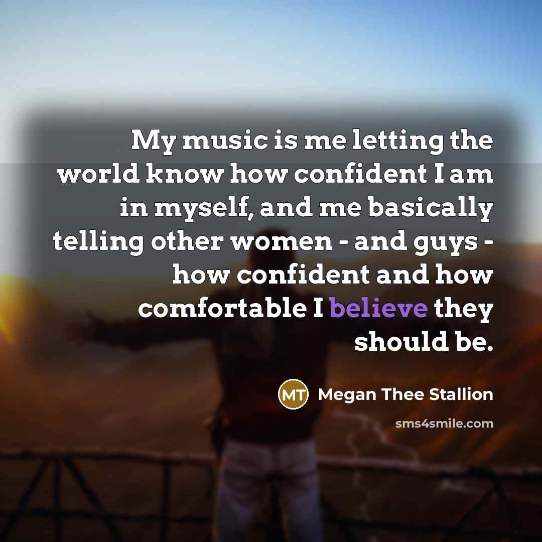 “My music is me letting the world know how confident…” quote by Megan Thee Stallion