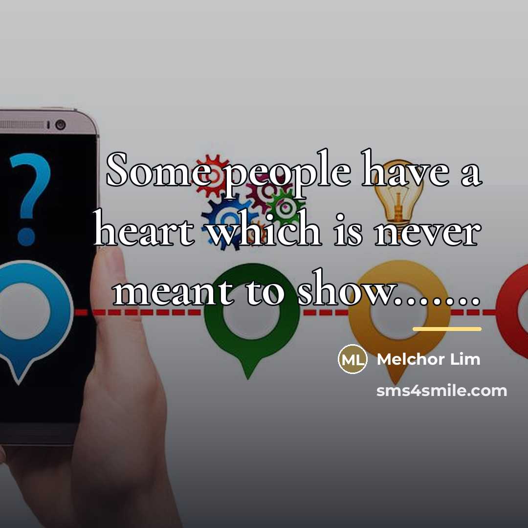 “Some people have a heart which is never meant to…” quote by Melchor Lim