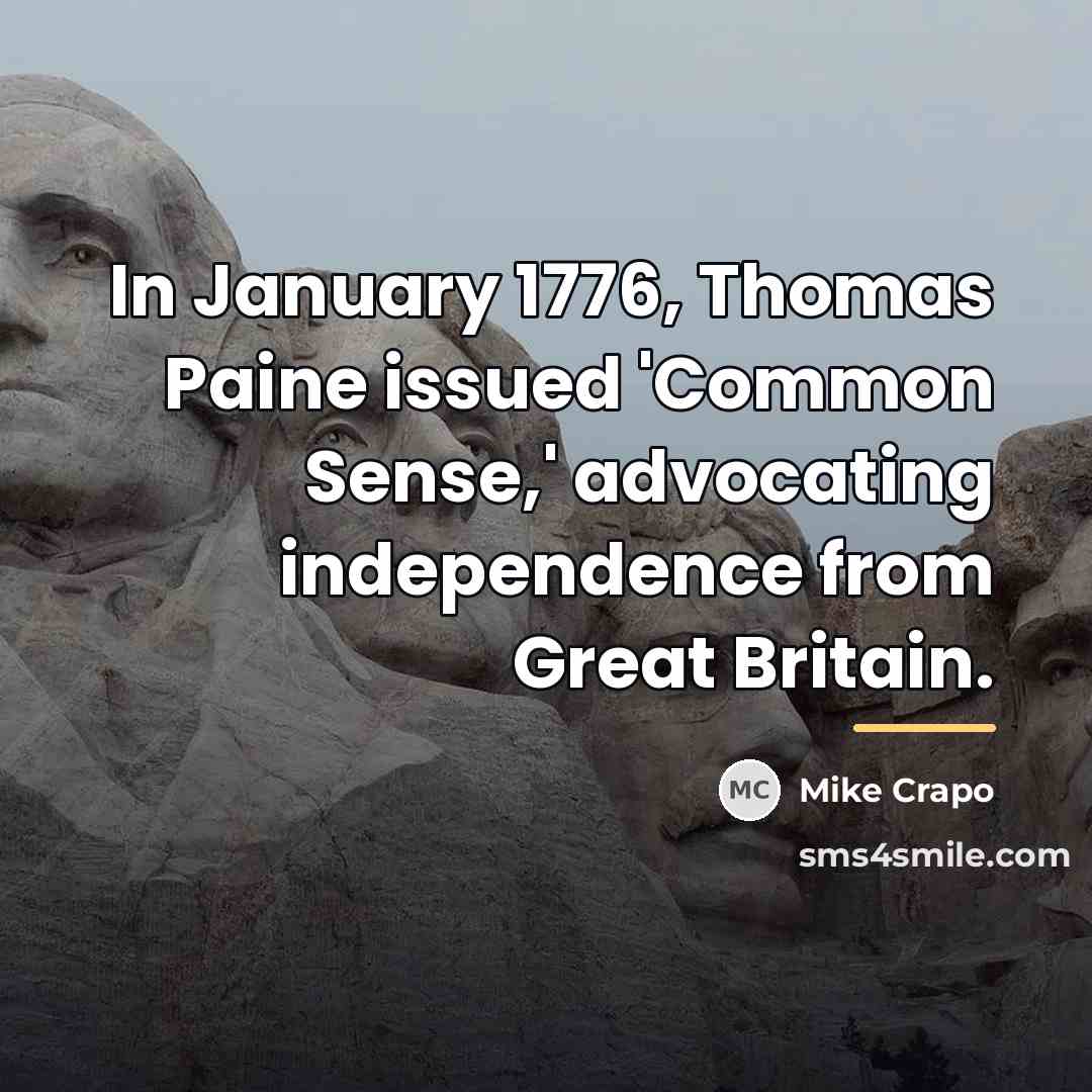 “In January 1776, Thomas Paine issued 'Common Sense,' advocating independence…” quote by Mike Crapo