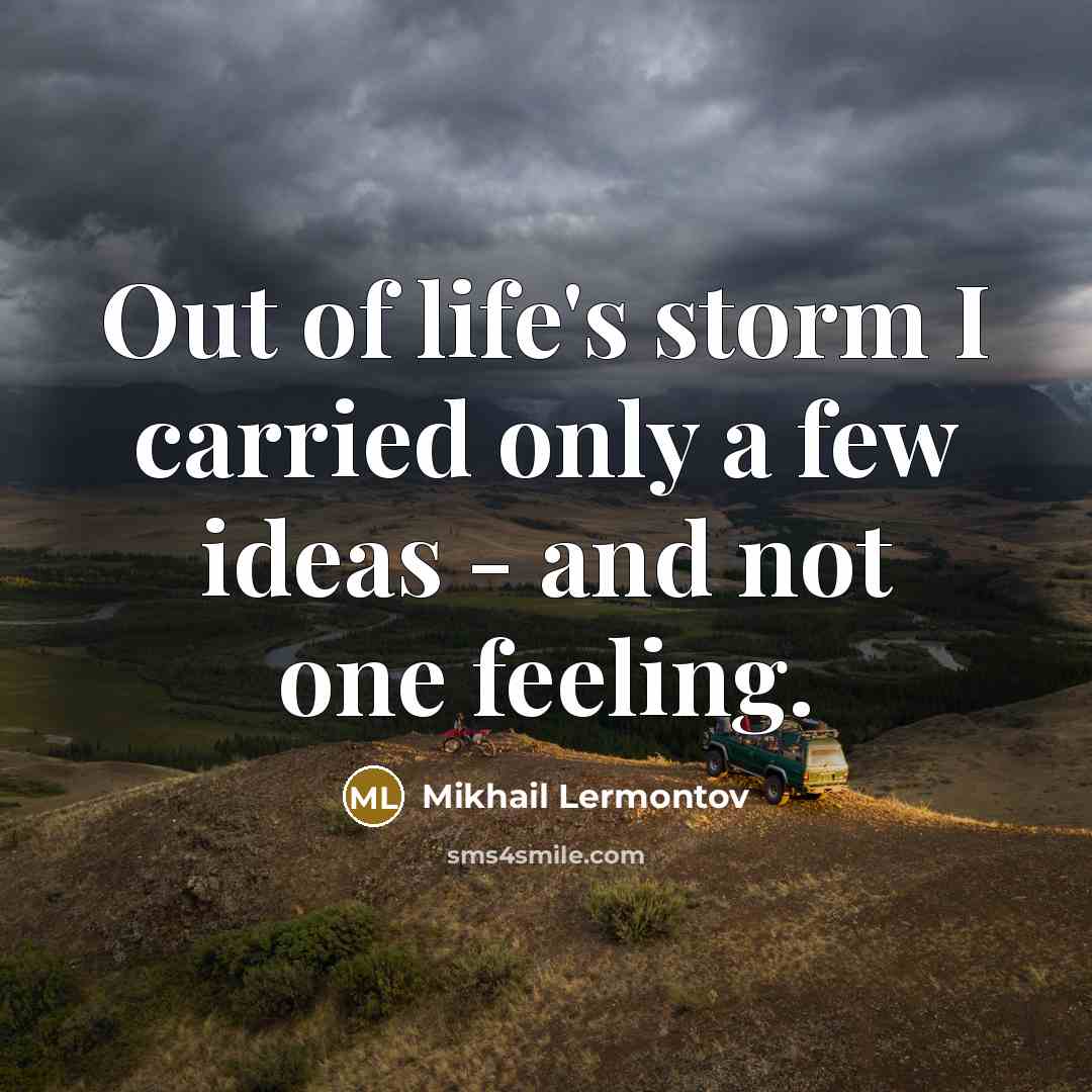 “Out of life's storm I carried only a few ideas…” quote by Mikhail Lermontov