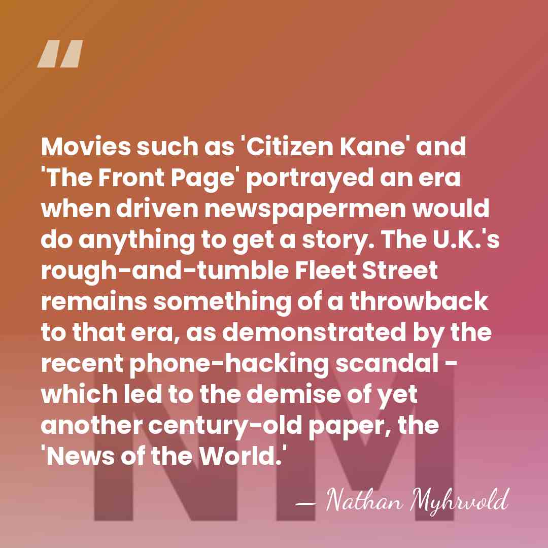 Movies such as 'Citizen Kane' and 'The Front Page' portrayed an era&hellip; - Nathan Myhrvold