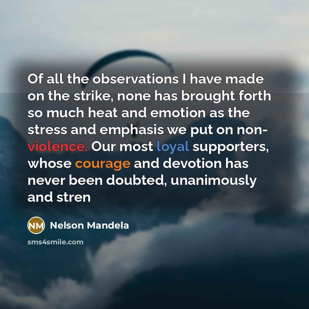 “Of all the observations I have made on the strike,…” quote by Nelson Mandela