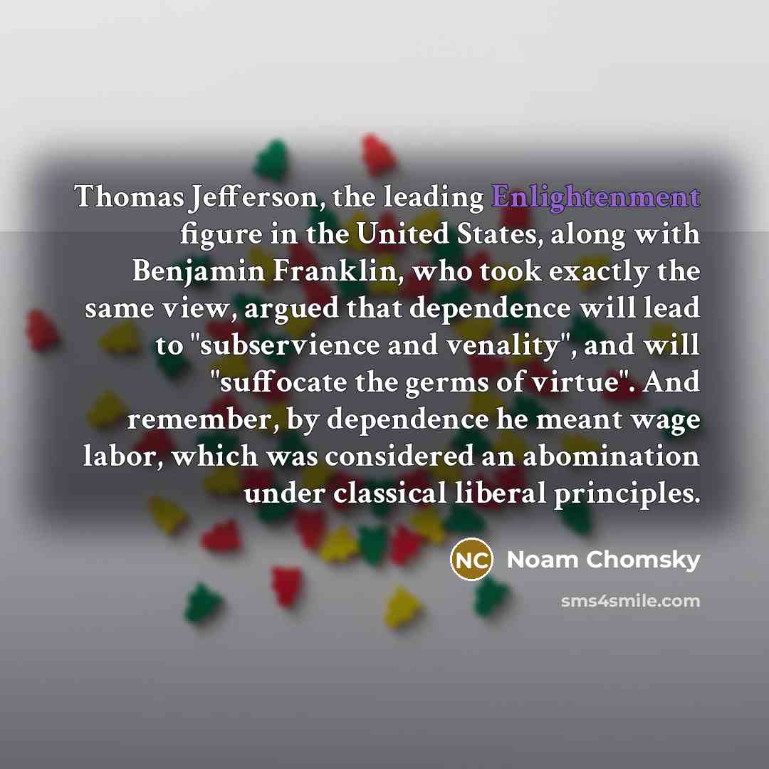 “Thomas Jefferson, the leading Enlightenment figure in the United States,…” quote by Noam Chomsky
