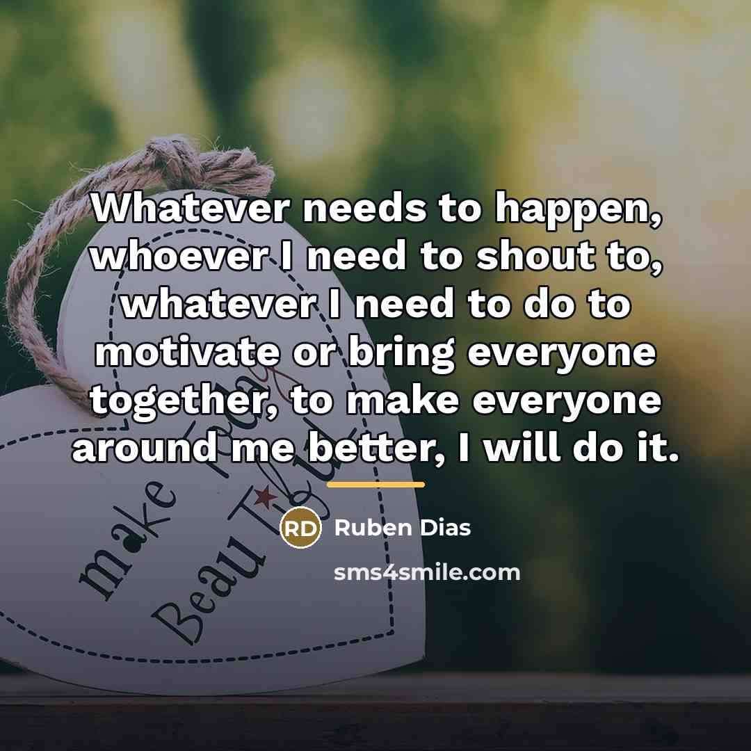 “Whatever needs to happen, whoever I need to shout to,…” quote by Ruben Dias