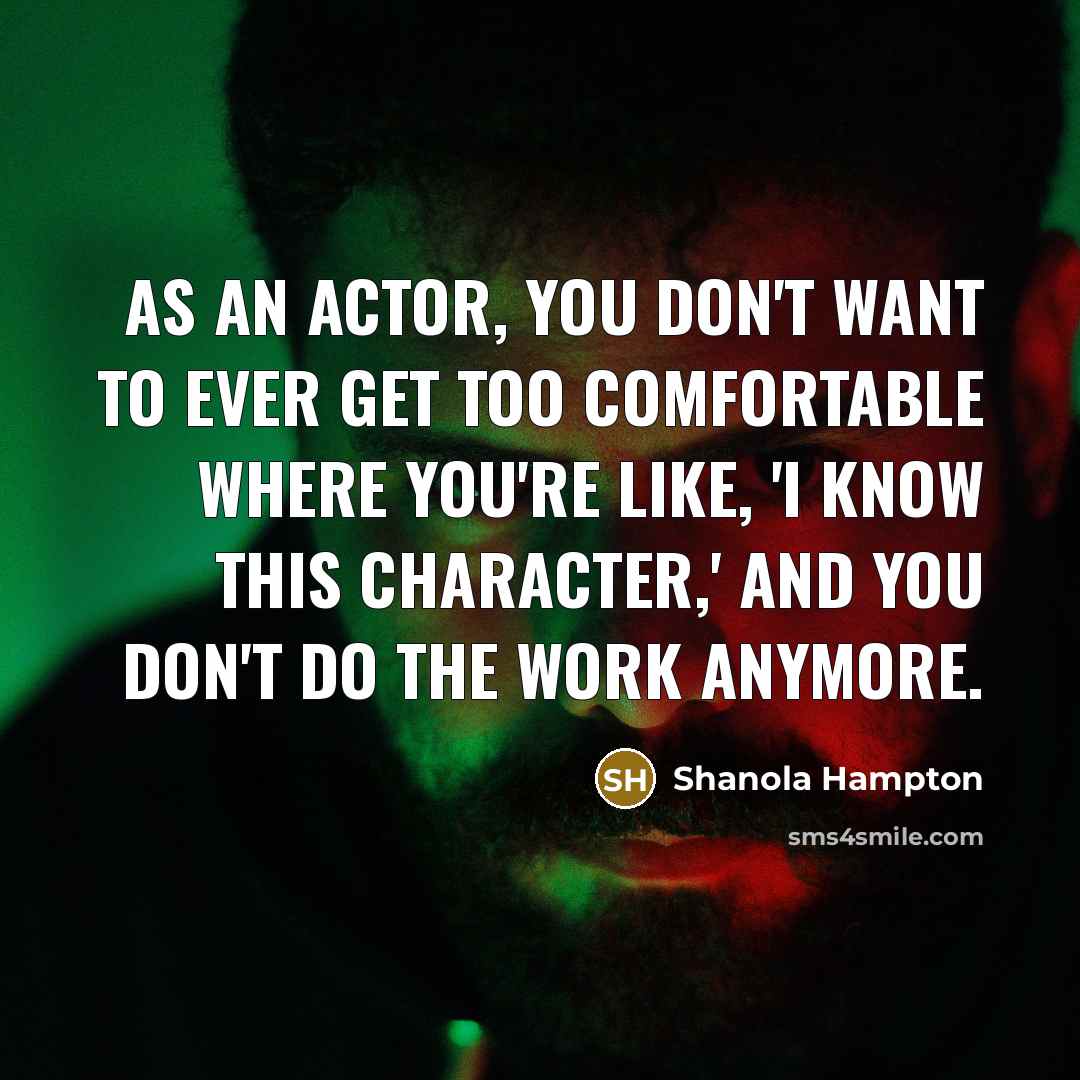 “As an actor, you don't want to ever get too…” quote by Shanola Hampton