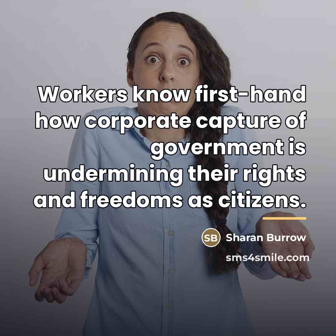 “Workers know first-hand how corporate capture of government is undermining…” quote by Sharan Burrow