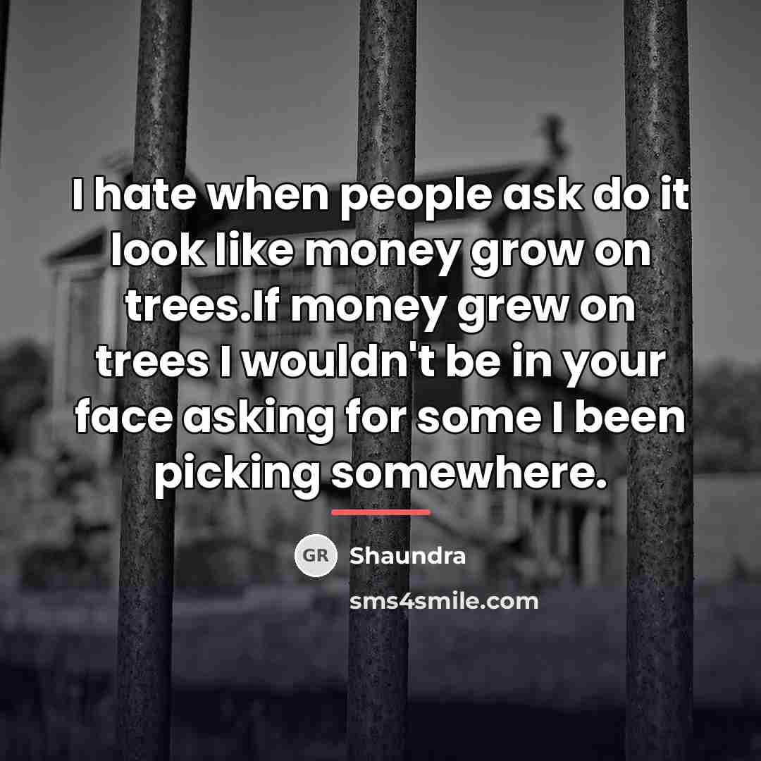 “I hate when people ask do it look like money…” quote by Shaundra