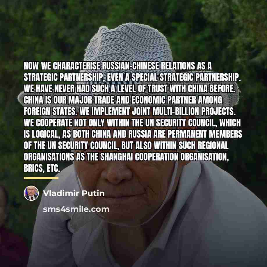 “Now we characterise Russian-Chinese relations as a strategic partnership, even…” quote by Vladimir Putin