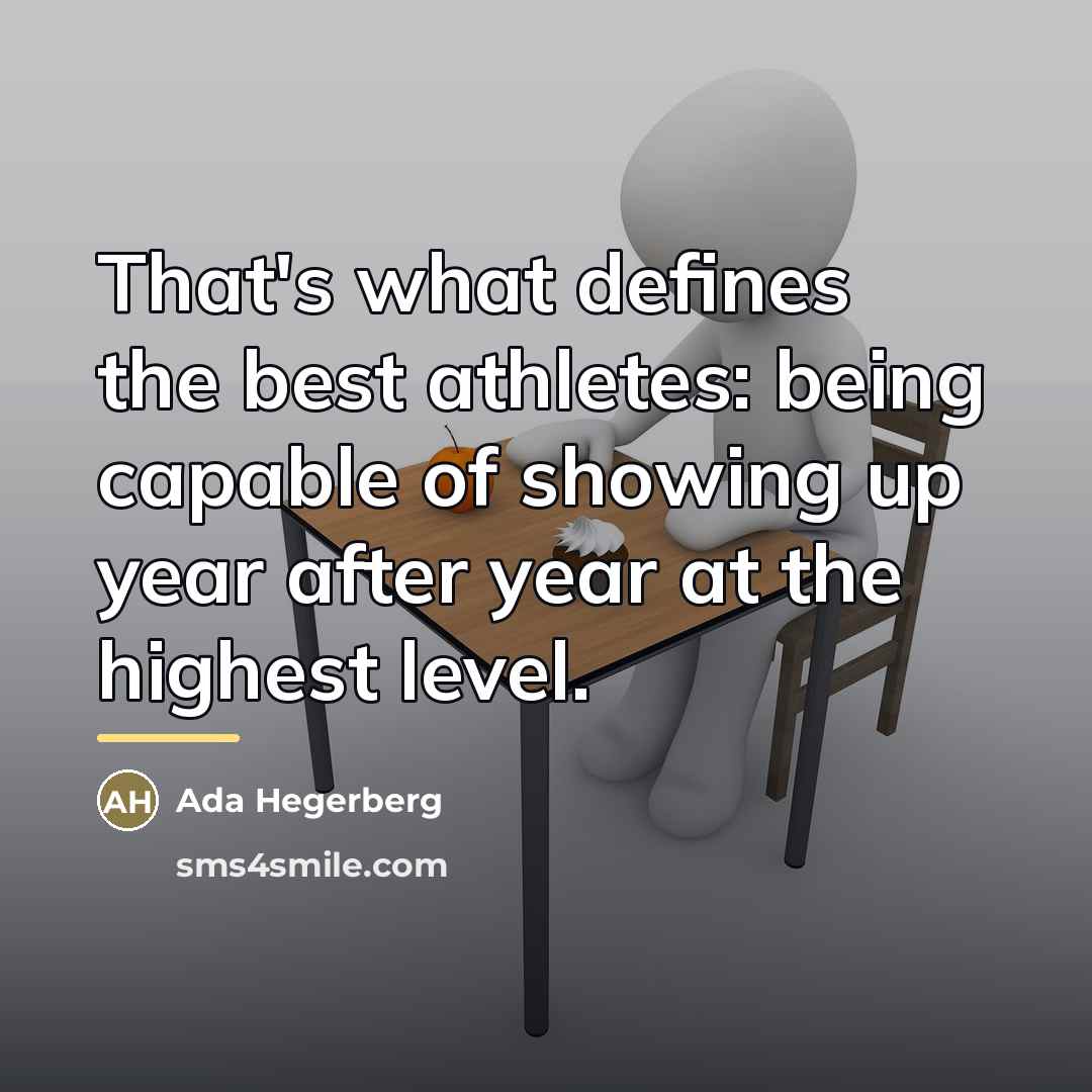 “That's what defines the best athletes: being capable of showing…” quote by Ada Hegerberg