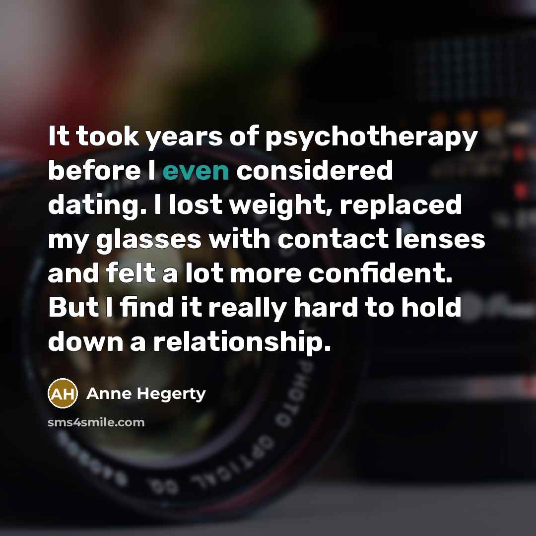 “It took years of psychotherapy before I even considered dating.…” quote by Anne Hegerty