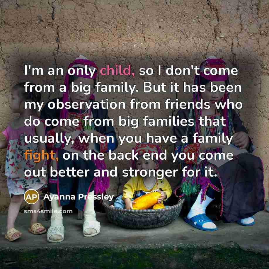 “I'm an only child, so I don't come from a…” quote by Ayanna Pressley