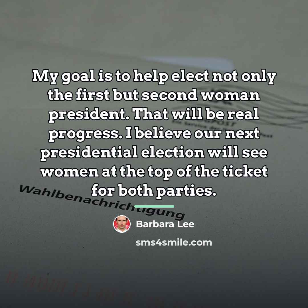 “My goal is to help elect not only the first…” quote by Barbara Lee