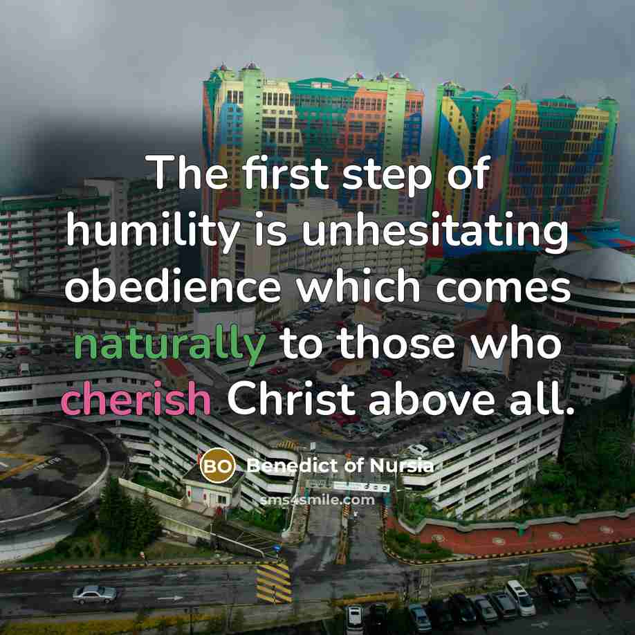 “The first step of humility is unhesitating obedience which comes…” quote by Benedict of Nursia