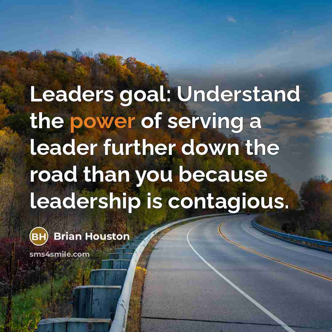 “Leaders goal: Understand the power of serving a leader further…” quote by Brian Houston