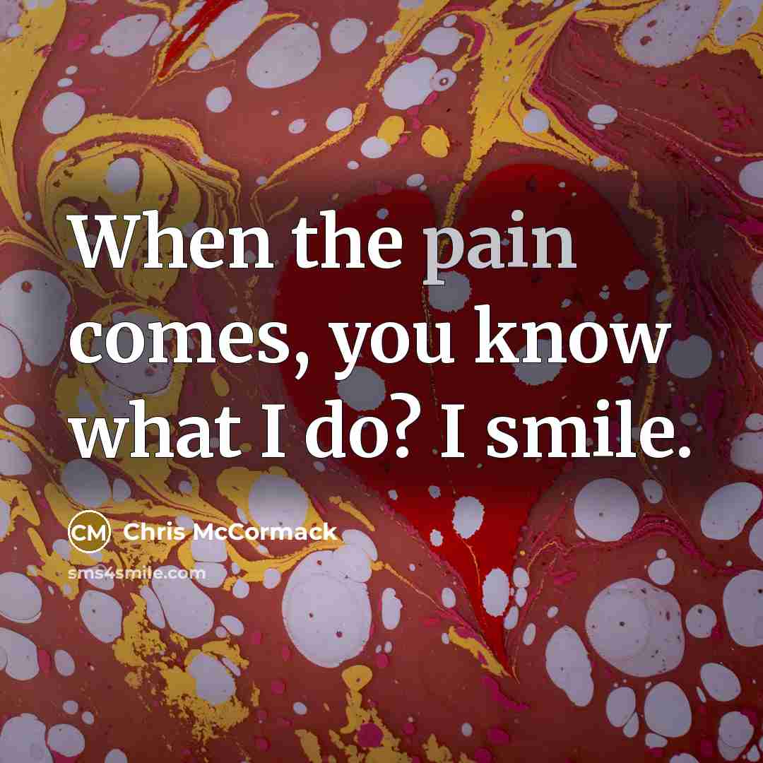 “When the pain comes, you know what I do? I…” quote by Chris McCormack