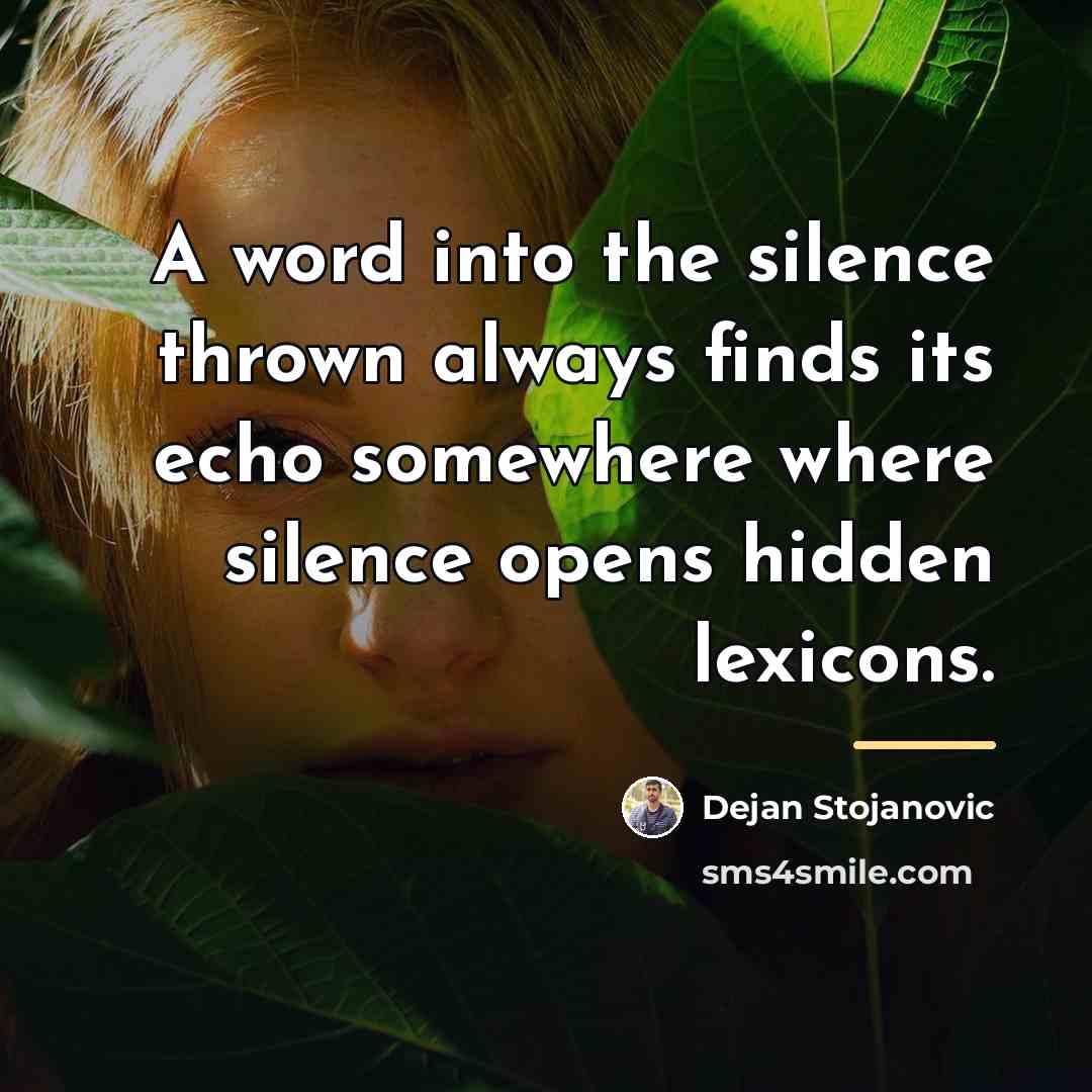 “A word into the silence thrown always finds its echo…” quote by Dejan Stojanovic