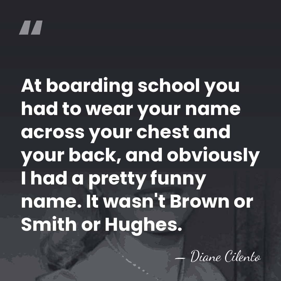 At boarding school you had to wear your name across your chest&hellip; - Diane Cilento