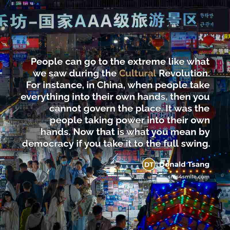 “People can go to the extreme like what we saw…” quote by Donald Tsang
