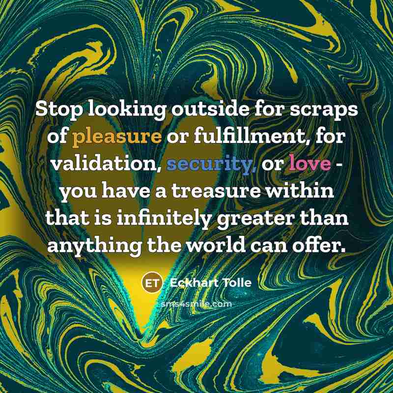 “Stop looking outside for scraps of pleasure or fulfillment, for…” quote by Eckhart Tolle