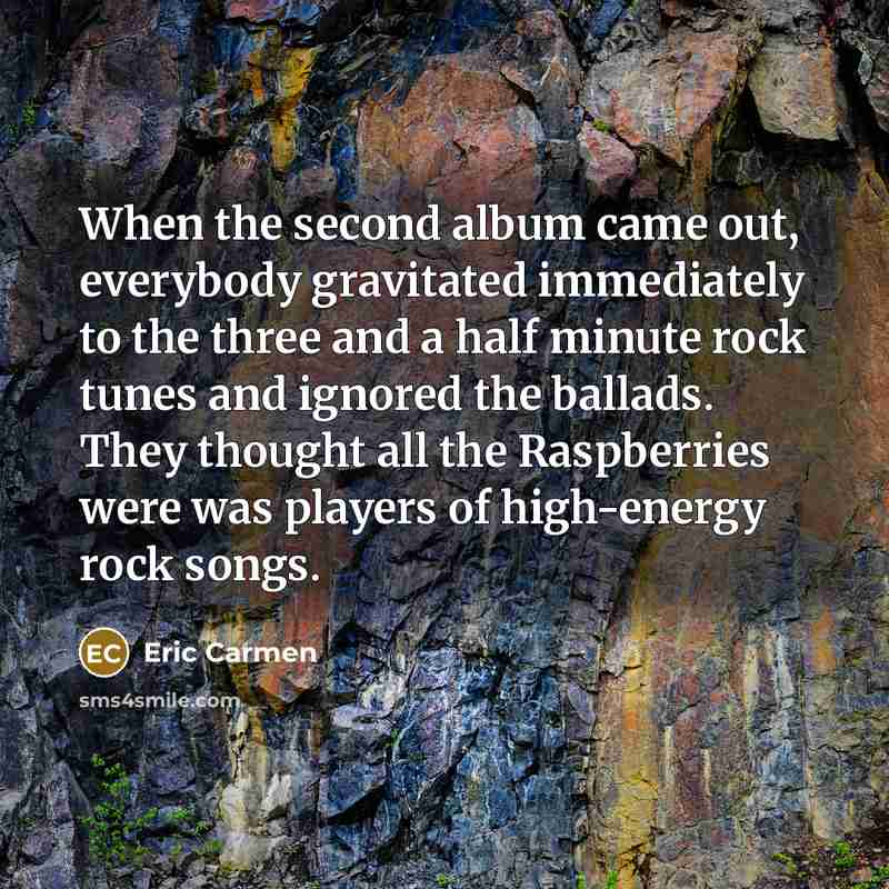 “When the second album came out, everybody gravitated immediately to…” quote by Eric Carmen