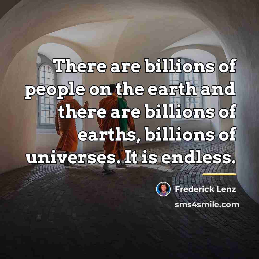 “There are billions of people on the earth and there…” quote by Frederick Lenz