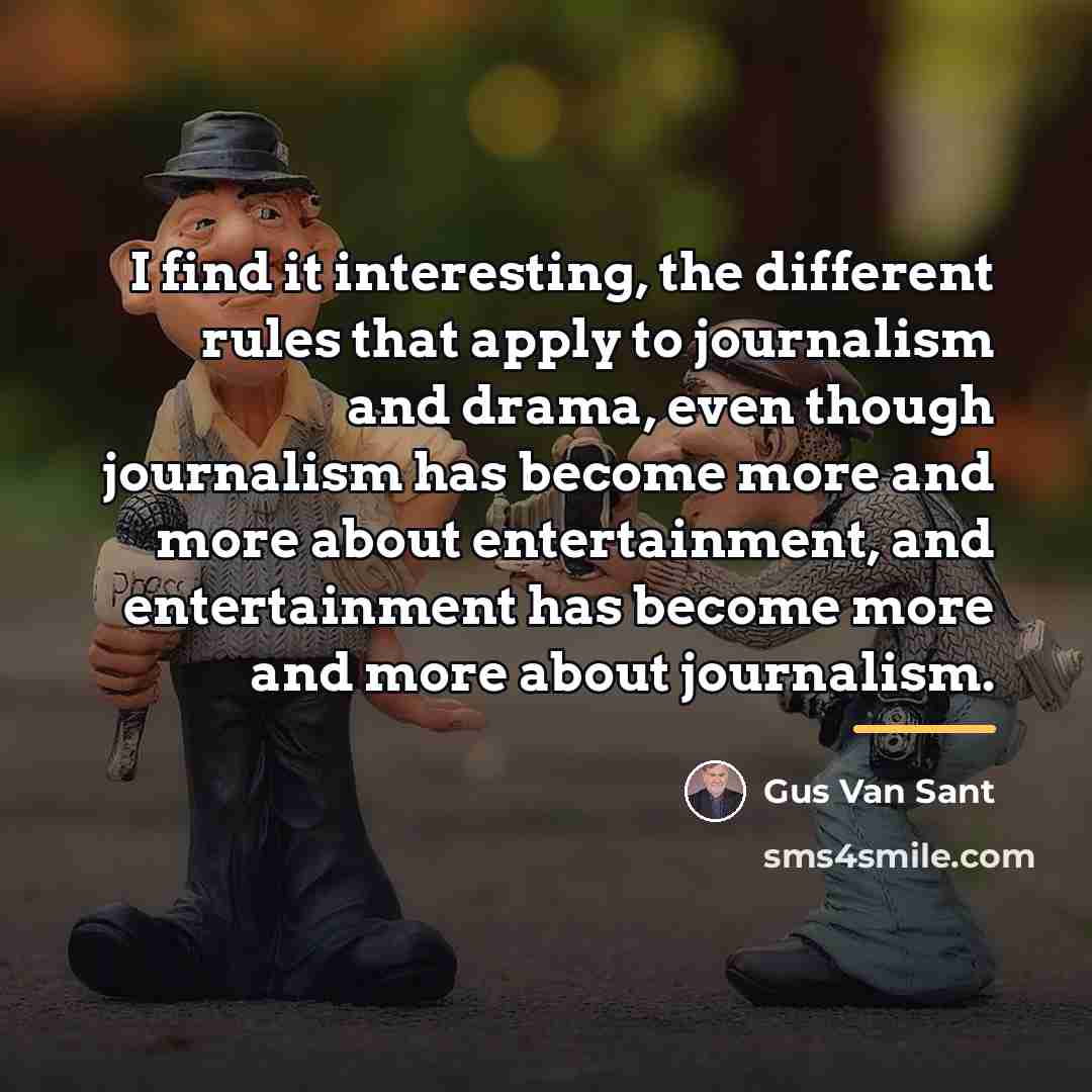 “I find it interesting, the different rules that apply to…” quote by Gus Van Sant