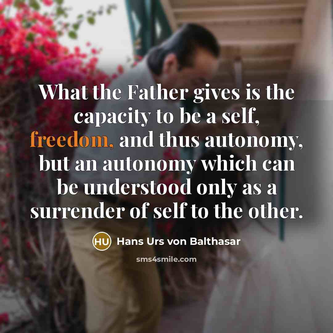 “What the Father gives is the capacity to be a…” quote by Hans Urs von Balthasar