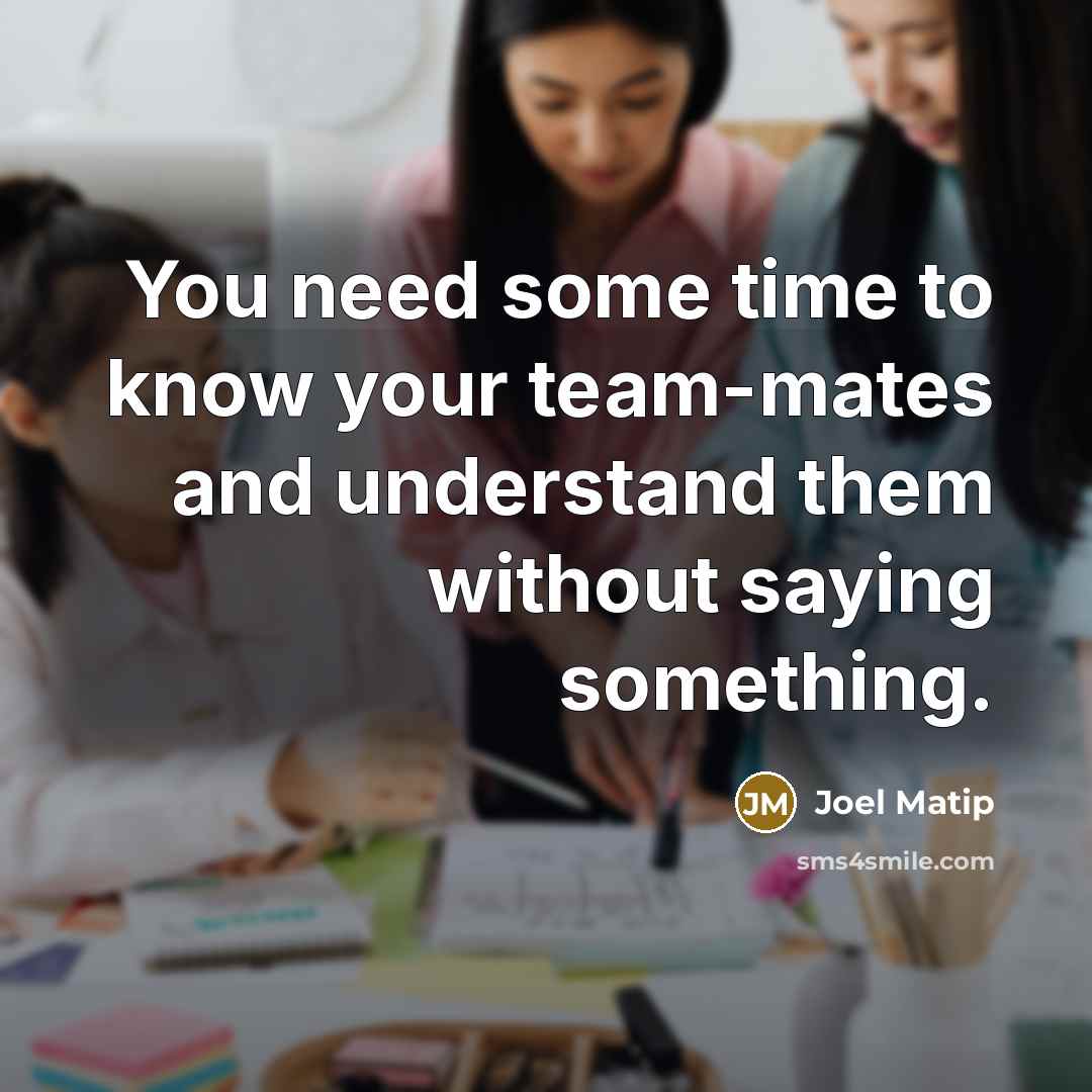 “You need some time to know your team-mates and understand…” quote by Joel Matip