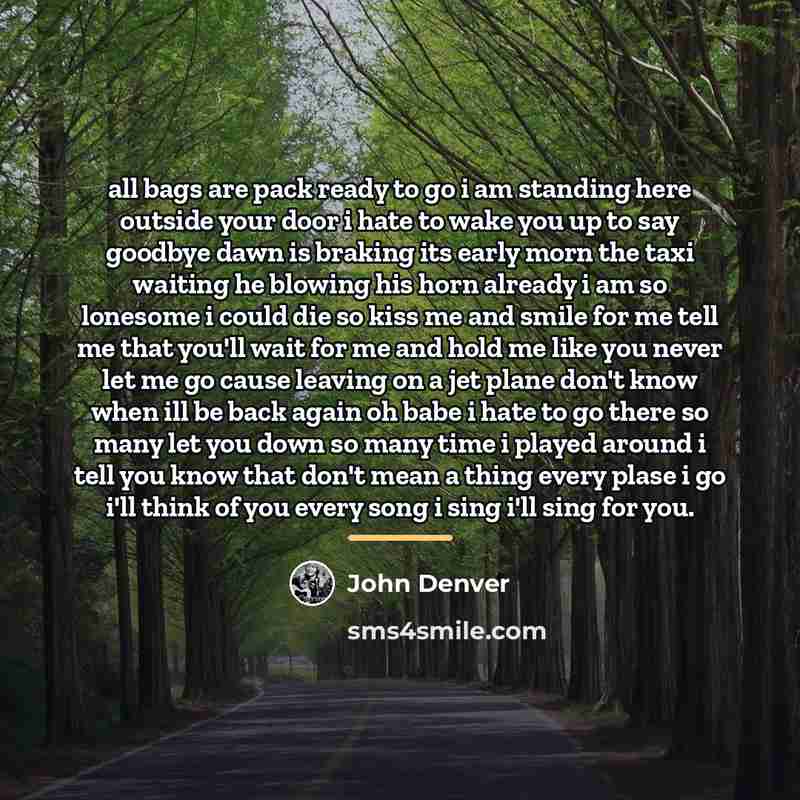 “all bags are pack ready to go i am standing…” quote by John Denver