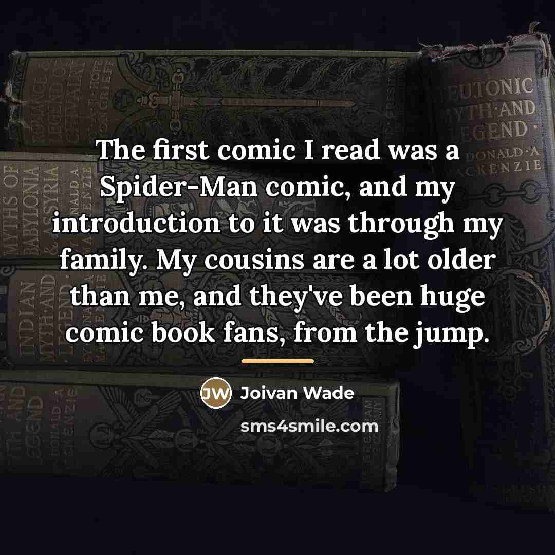 “The first comic I read was a Spider-Man comic, and…” quote by Joivan Wade