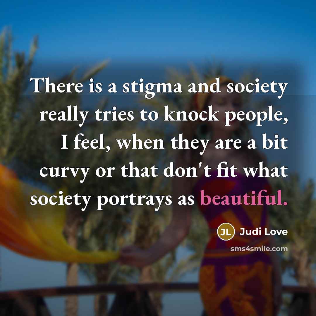 “There is a stigma and society really tries to knock…” quote by Judi Love