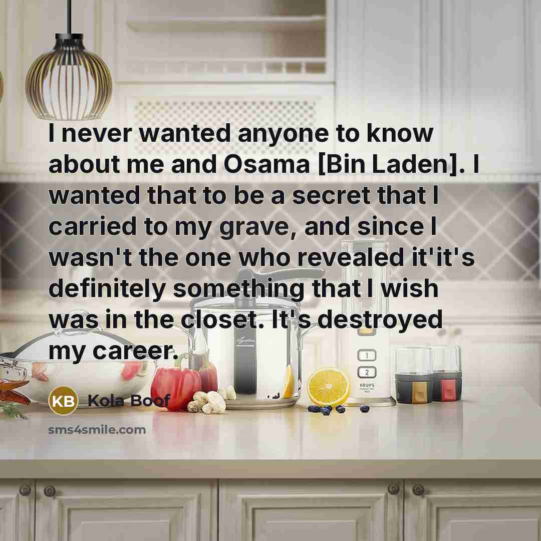 “I never wanted anyone to know about me and Osama…” quote by Kola Boof