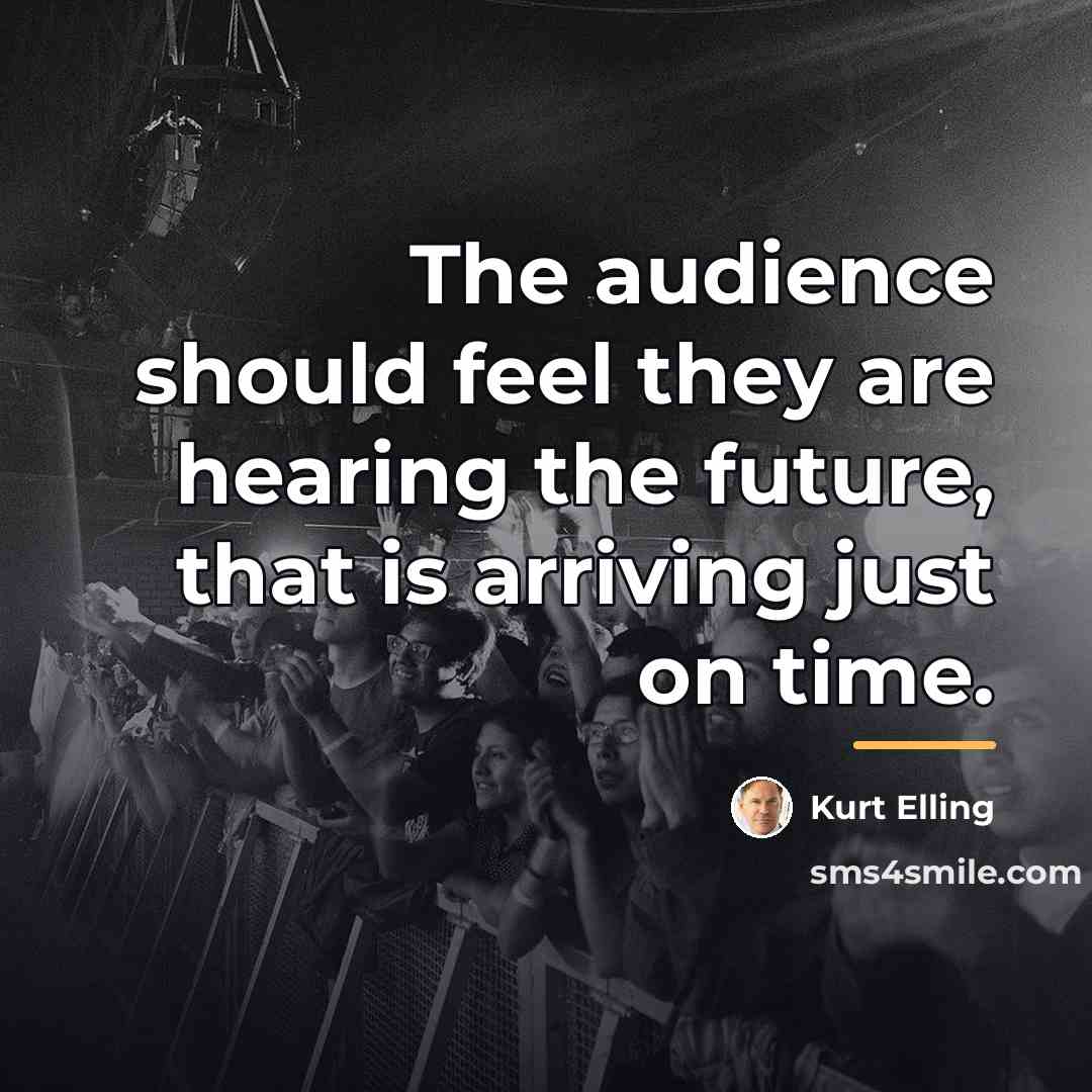“The audience should feel they are hearing the future, that…” quote by Kurt Elling