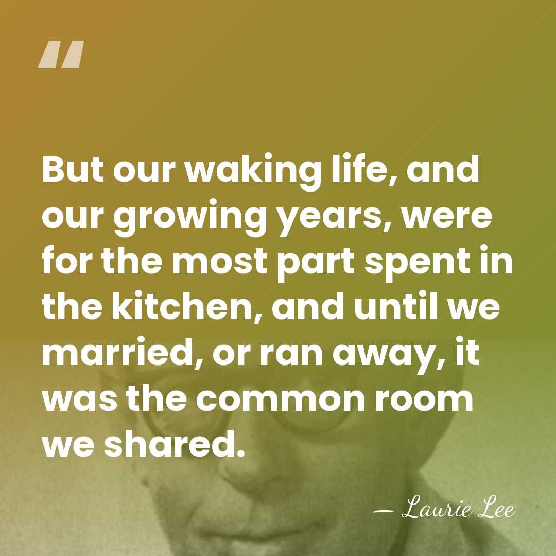 But our waking life, and our growing years, were for the most&hellip; - Laurie Lee