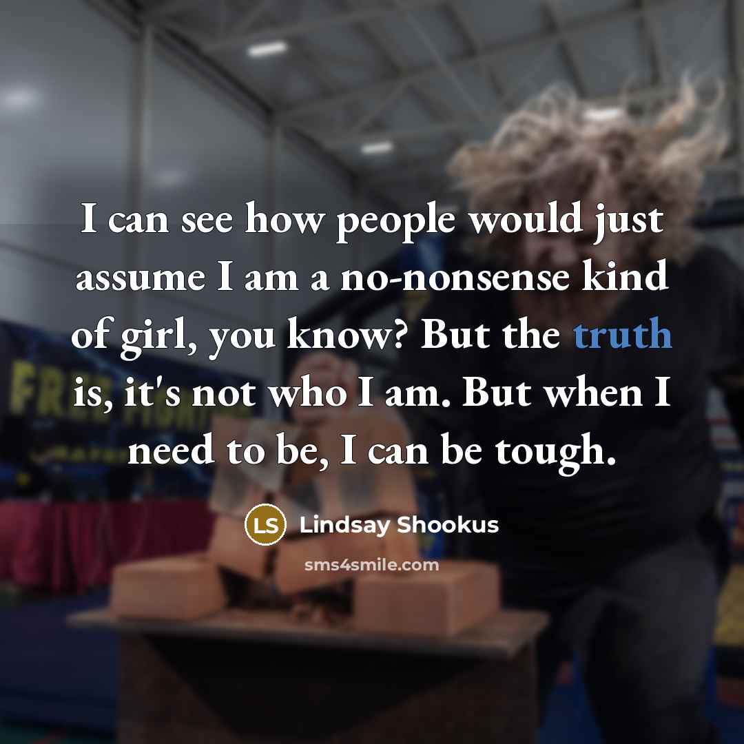 “I can see how people would just assume I am…” quote by Lindsay Shookus