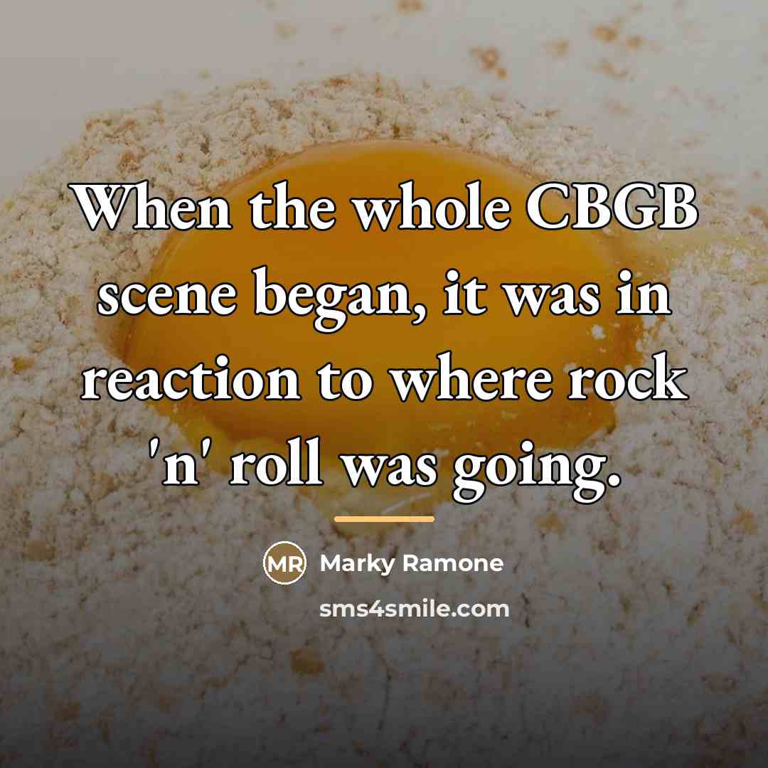 “When the whole CBGB scene began, it was in reaction…” quote by Marky Ramone