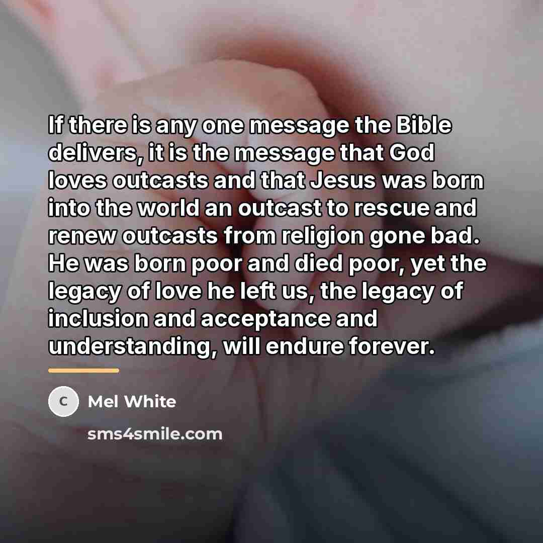 “If there is any one message the Bible delivers, it…” quote by Mel White