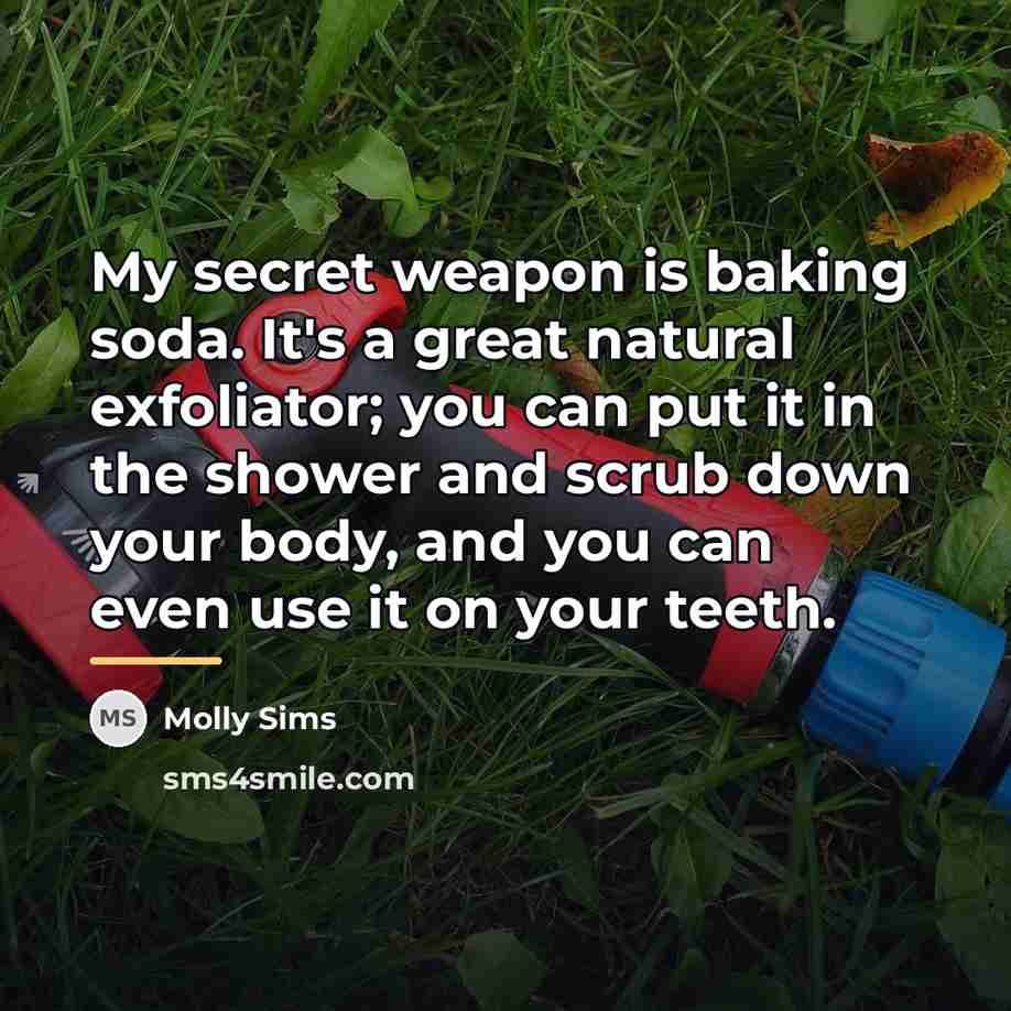 “My secret weapon is baking soda. It's a great natural…” quote by Molly Sims