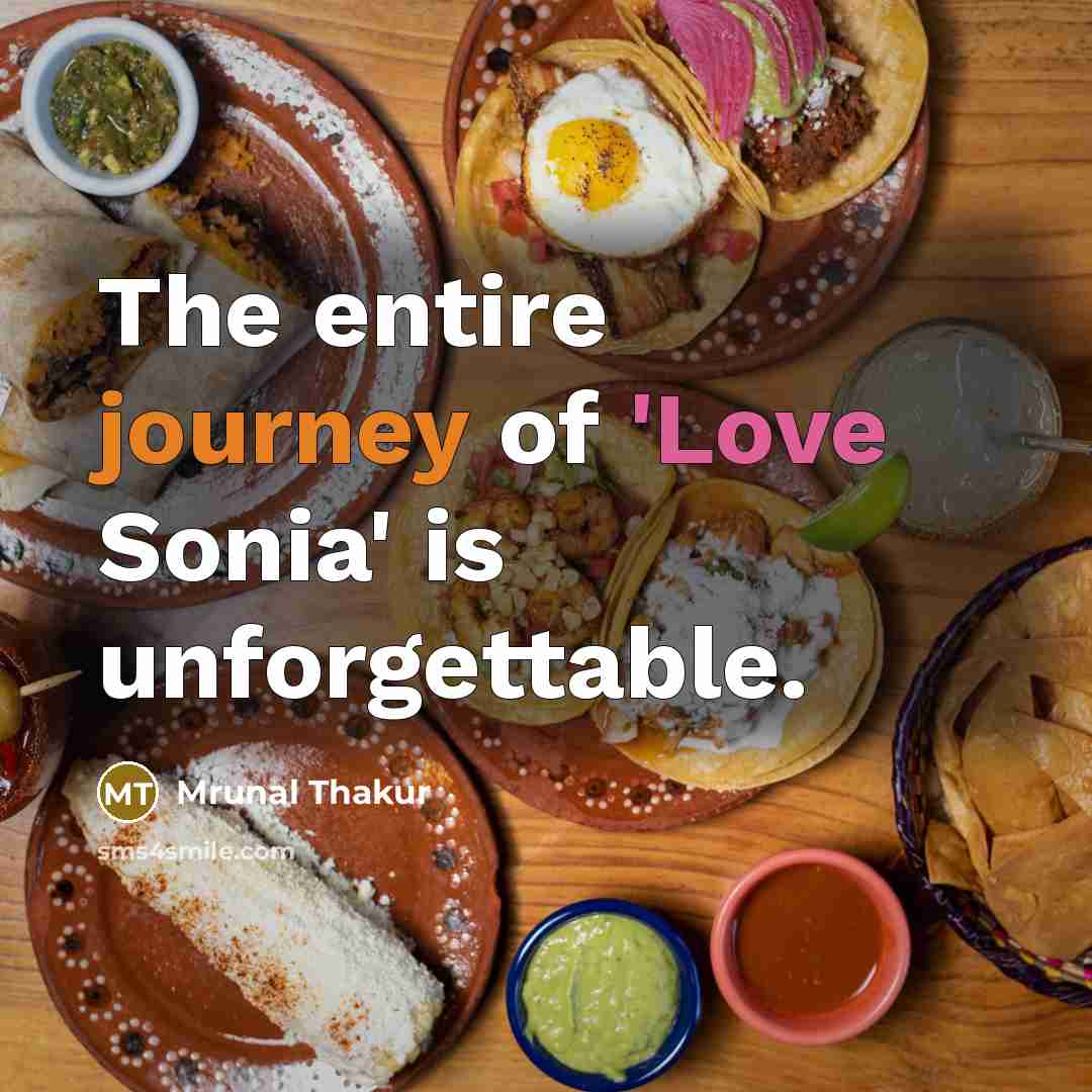 “The entire journey of 'Love Sonia' is unforgettable.…” quote by Mrunal Thakur