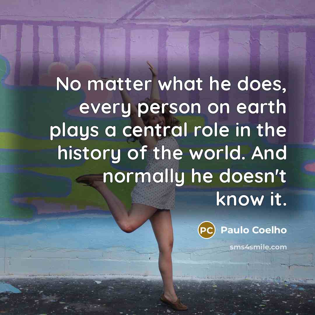“No matter what he does, every person on earth plays…” quote by Paulo Coelho