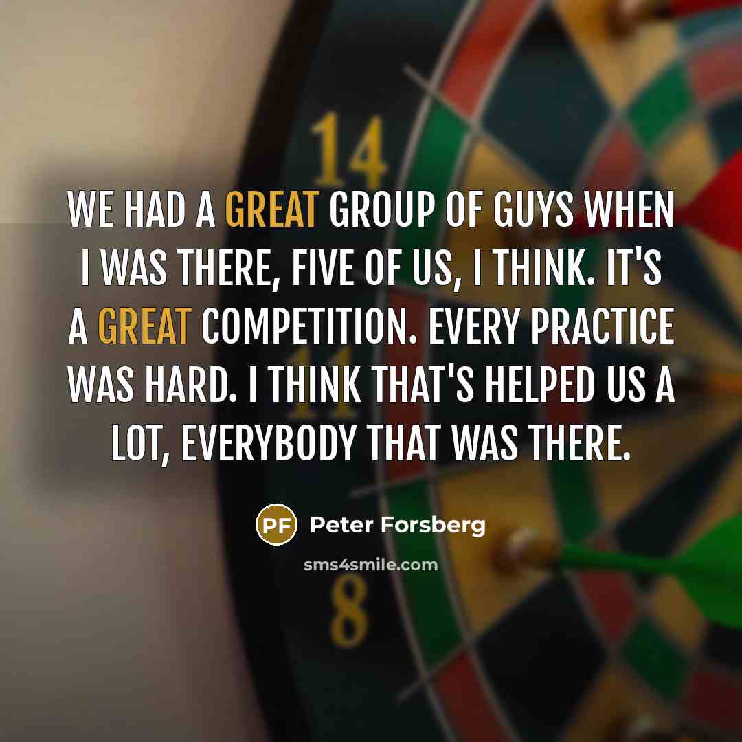“We had a great group of guys when I was…” quote by Peter Forsberg
