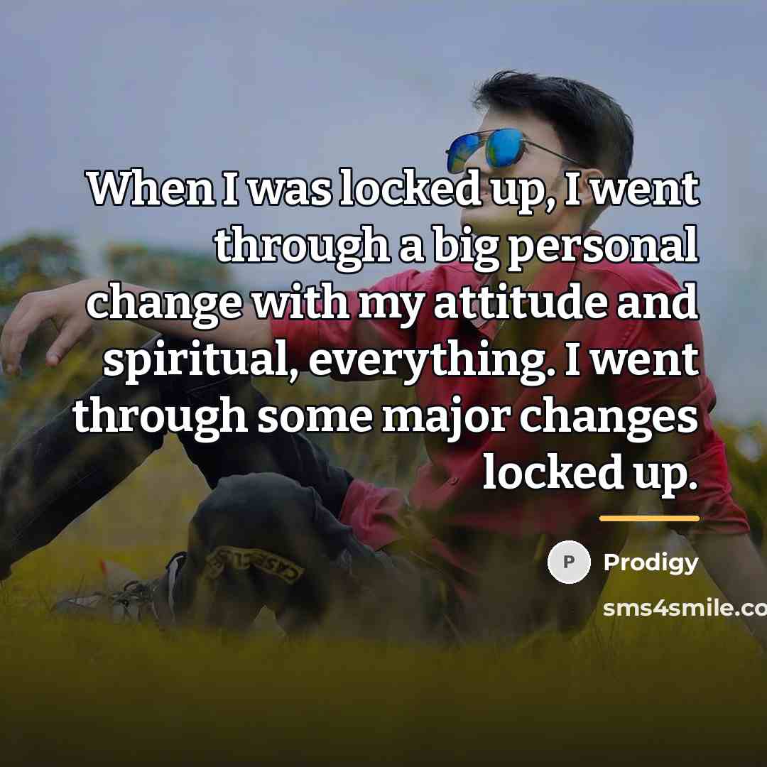 “When I was locked up, I went through a big…” quote by Prodigy