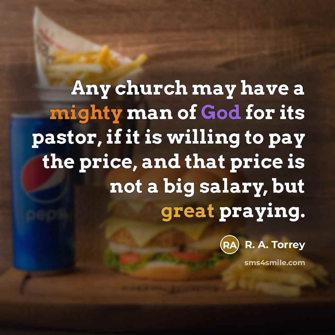 “Any church may have a mighty man of God for…” quote by R. A. Torrey