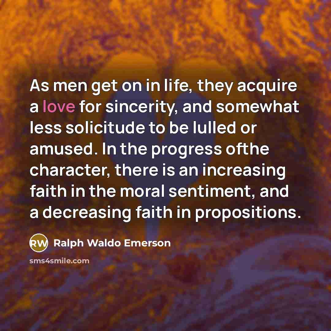 “As men get on in life, they acquire a love…” quote by Ralph Waldo Emerson